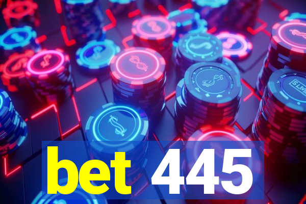 bet 445